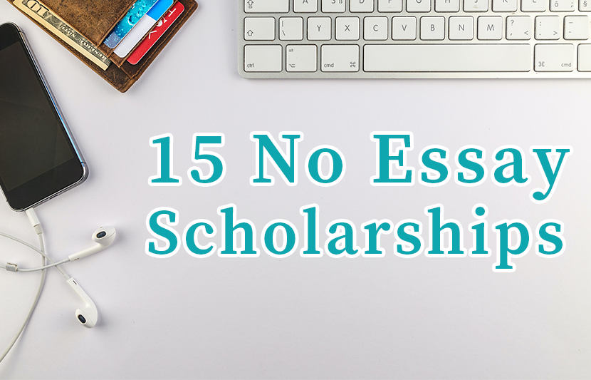 easy no essay scholarships 2021