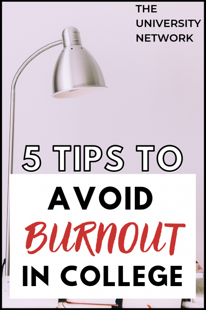 5 Tips For College Students To Avoid Burnout | The University Network