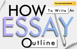 How to Write an Essay Outline: Complete Guide | The University Network