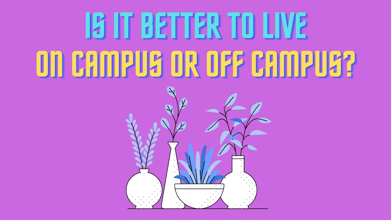 is-it-better-to-live-on-campus-or-off-campus