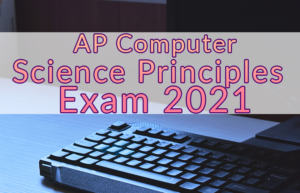 AP Computer Science Principles Exam 2021 | TUN