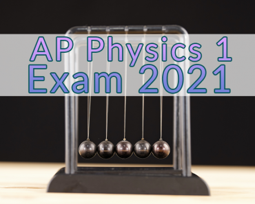 The AP Physics 1 Exam 2021 | The University Network