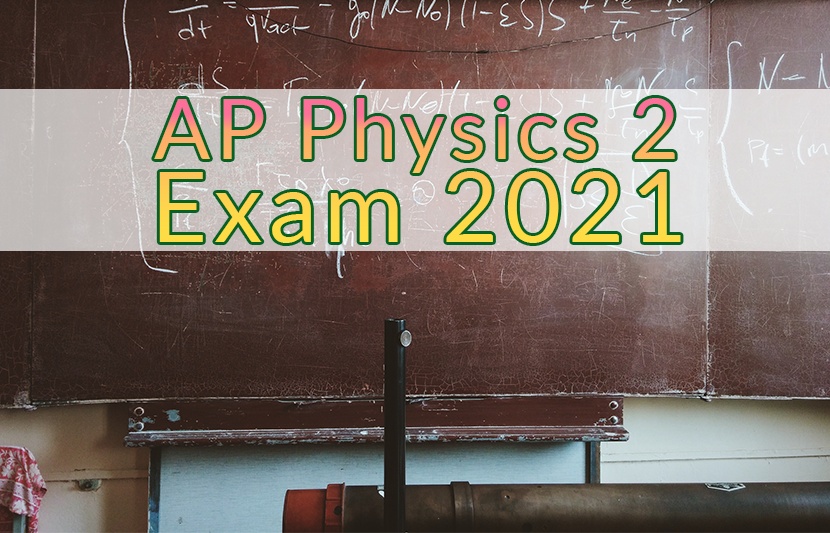 The AP Physics 2 Exam 2021 The University Network