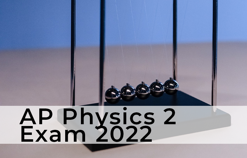 AP Physics 2 Exam 2022 The University Network
