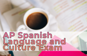 AP Spanish Language And Culture Exam 2024 TUN   AP Spanish Language And Culture Exam 2023 300x193 