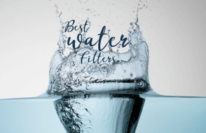 Best Water Filters